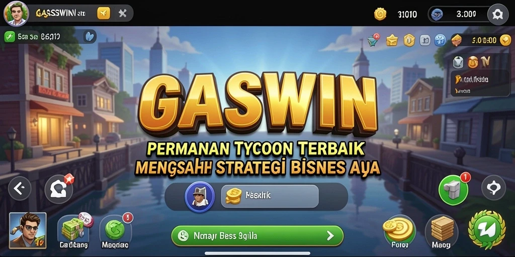 Screenshot gameplay GASWIN yang menunjukkan sisi kompetitif dan kreativitas dalam membangun bisnis.
